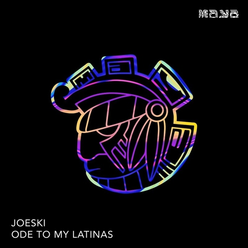 Joeski - Ode To My Latinas [MAYA220]